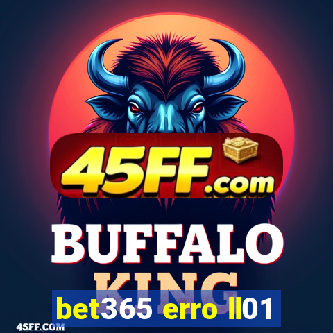 bet365 erro ll01